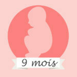 Le 9ème mois de grossesse